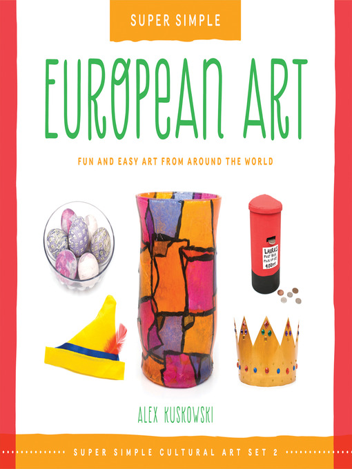 Title details for Super Simple European Art by Alex Kuskowski - Wait list